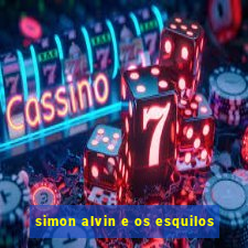 simon alvin e os esquilos